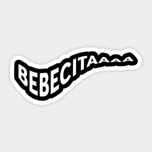 Bebecitaaa Sticker